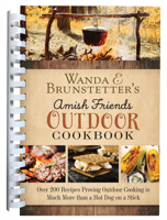 Wanda E. Brunstetter's Amish Friends Outdoor Cookbook: Over 200 Recipes Proving Outdoor Cooking Is Much More Than a Hot Dog on a Stick 1636098312 Book Cover
