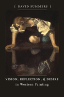 Vision, Reflection, and Desire in Western Painting (Bettie Allison Rand Lectures in Art History) 0807831107 Book Cover