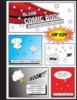 Blank Comic Book for Kids: Create Your Own Comics with a Variety of Templates: Helpful Tips Included 0988580535 Book Cover