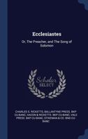 Ecclesiastes: Or, The Preacher, and The Song of Solomon 1340210061 Book Cover