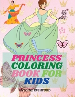 Princess coloring book for kids: Pretty Princesses Coloring Book for Girls& Boys Super cute princesses coloring book Princess coloring book for girls ages 4-8 6064512806 Book Cover