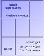 Gabarit Bande Dessin�e Plusieurs Mod�les: 200 Pages, Dessinez votre BD Personnelle 1677866365 Book Cover