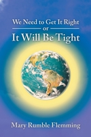 We Need to Get It Right or It Will Be Tight 1990695256 Book Cover