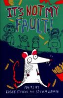 It's Not My Fault! 1472919963 Book Cover
