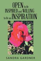 Open to Be Inspired and Willing to Be an Inspiration 1982224851 Book Cover