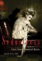 Seductress: Erotic Tales of Immortal Desire 1573448192 Book Cover