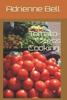 Tomato-less Cooking B085KK6K6J Book Cover
