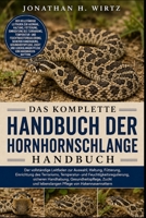 DAS KOMPLETTE HANDBUCH DER HORNHORNSCHLANGE: Der vollständige Leitfaden zur Auswahl, Haltung, Fütterung, Einrichtung des Terrariums, Temperatur- und ... Pflege von Hakenn (German Edition) B0HBN91GWB Book Cover