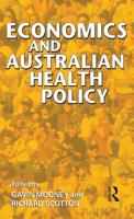 Economics and Australian Health Policy 1864487496 Book Cover