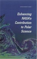 Enhancing NASA's Contributions to Polar Science: A Review of Polar Geophysical Data Sets 0309074010 Book Cover