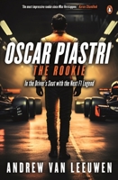 Oscar Piastri: The Rookie 1761341642 Book Cover