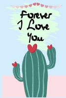 Forever I Love You: Journal, Notebook & Composition book - Large (6 x 9 inshes) - 120 Pages 1676845364 Book Cover