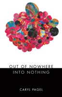 Out of Nowhere Into Nothing 1573661864 Book Cover