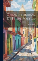 Obras Literarias De Felipe Poey ...... 1021376787 Book Cover