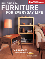 Building Real Furniture For Everyday Life (Popular Woodworking) 1558707603 Book Cover