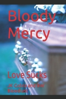 Bloody Mercy: Love Sucks B0C2SCKZB4 Book Cover