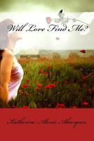 Will Love Find Me? 1534972447 Book Cover