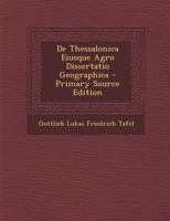 de Thessalonica Eiusque Agro Dissertatio Geographica 1167728459 Book Cover