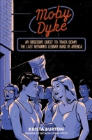 Moby Dyke: An Obsessive Quest To Track Down The Last Remaining Lesbian Bars In America 1668000539 Book Cover