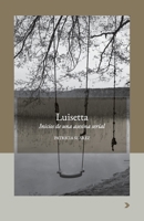 Luisetta. Inicios de una asesina serial (Spanish Edition) B0H8FJ65GG Book Cover