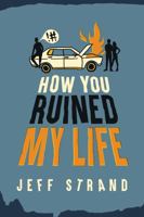 How You Ruined My Life 149266202X Book Cover