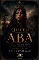 Wheat and the Grave - Queen Aba B0H2R6XS7F Book Cover