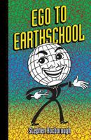 Ego to Earthschool 0997502169 Book Cover