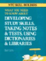 What You Need to Know About Developing Study Skills, Taking Notes and Tests, Using Dictionaries and Libraries (What You Need to Know About...) 0844251755 Book Cover
