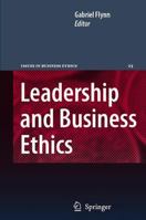 Leadership and Business Ethics (Issues in Business Ethics) (Issues in Business Ethics) 1402084285 Book Cover