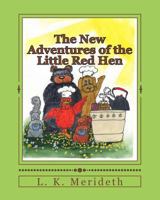 The New Adventures of the Little Red Hen 1494880997 Book Cover