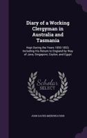 Diary of a Working Clergyman in Australia and Tasmania, Kept During the Years 1850-1853; Including His Return to England by Way of Java, Singapore, Ceylon, and Egypt B0BPJHG3VF Book Cover