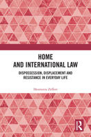 Home and International Law: Dispossession, Displacement and Resistance in Everyday Life 1032303433 Book Cover