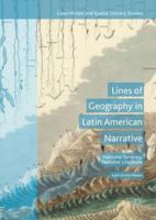 Lines of Geography in Latin American Narrative: National Territory, National Literature 3319551396 Book Cover
