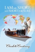I Am Mr. Shore Not Short for Sure 191750585X Book Cover