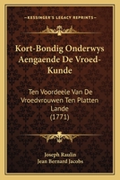 Kort-Bondig Onderwys Aengaende de Vroed-Kunde, Ten Voordeele Van de Vroed-Vrouwen Ten Platten Lande... 1166166376 Book Cover