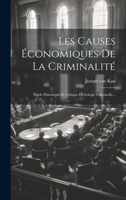 Les Causes Économiques De La Criminalité: Étude Historique Et Critique D'étiologie Criminelle... (French Edition) B0CMDJ1SLT Book Cover