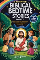 Biblical Bedtime Stories for Kids: A Peaceful Collection of Bible Lessons and Jesus’s Miracles to Help Children Build Faith, Learn Christian Values, ... Tales & Calming Sleep Stories for Kids) 197107196X Book Cover