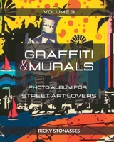 GRAFFITI and MURALS #3: Photo album for Street Art Lovers - Volume n.3 B0C4462WJS Book Cover