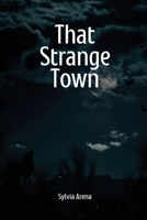 That Strange Town 1944253556 Book Cover