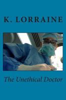 The Unethical Doctor 1499666411 Book Cover