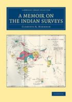 A Memoir on the Indian Surveys 1016335377 Book Cover