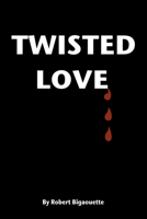 Twisted Love 1665741171 Book Cover