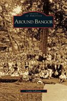 Around Bangor 1531623220 Book Cover