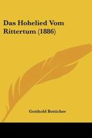 Das Hohelied Vom Rittertum (1886) 1167448723 Book Cover