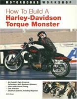 How To Build A Harley-davidson Torque Monster : The Performance Handbook 0760329117 Book Cover