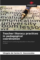 Teacher literacy practices in pedagogical coordination: Reflections on continuing education in the school context 6208809096 Book Cover