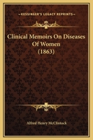 Clinical Memoirs on Diseases of Women 1164607456 Book Cover