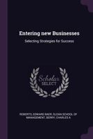 Entering New Businesses: Selecting Strategies for Success 1378985125 Book Cover