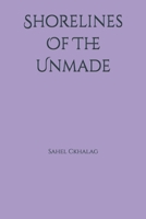 Shorelines Of The Unmade B0G2HP1ZKN Book Cover