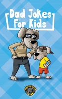 Dad Jokes for Kids: 400+ Hilarious Dad Jokes to Make Your Family Laugh Out Loud! 1953884261 Book Cover